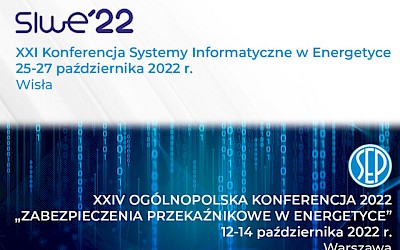 Serdecznie zapraszamy na XXI Konferencję “Systemy Informatyczne w Energetyce SIwE’22” oraz XXIV Ogólnopolską Konferencję 2022 „Zabezpieczenia przekaźnikowe w energetyce”.